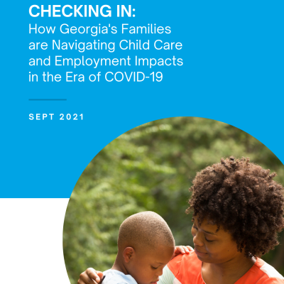 Checking in:  How Georgia’s Families are Navigating Child Care and Employment Impacts in the Era of COVID-19