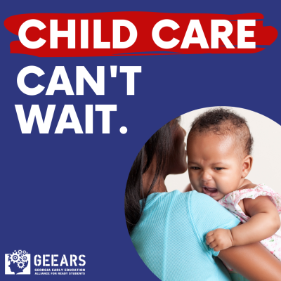 Child Care Can’t Wait: Georgia Leaders Must Take Action