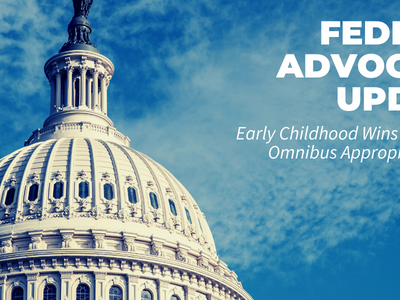 Celebrating Early Childhood Wins in the 2023 Omnibus Appropriations Bill