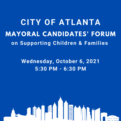 Atlanta Mayoral Candidates’ Virtual Forum on Supporting Children and Families