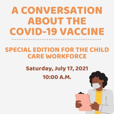 A Conversation About the COVID-19 Vaccine: Just for the Child Care Workforce