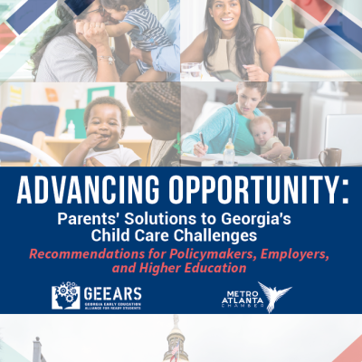 Advancing Opportunity: Parents’ Solutions to Georgia’s Child Care Challenges