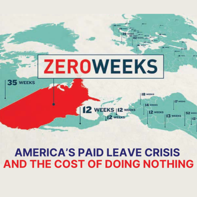 America’s Paid Leave Crisis and the Cost of Doing Nothing: Film Screening & Discussion